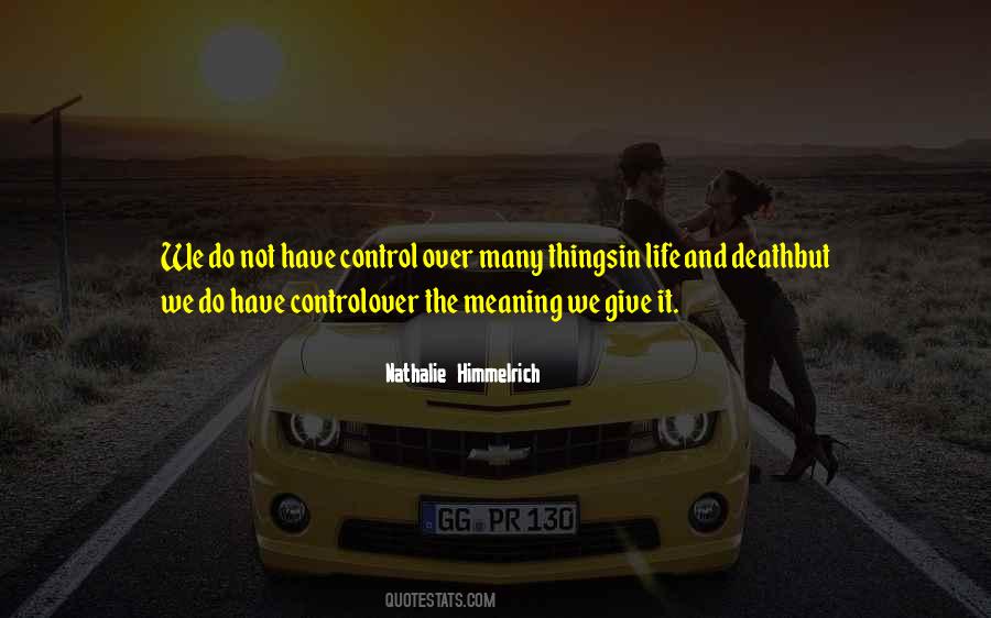 Give Your Life Meaning Quotes #852345