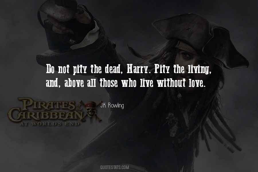 Pity The Living Quotes #502841