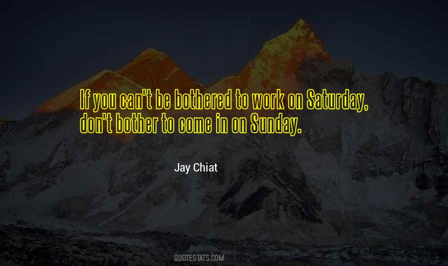 Work On Saturday Quotes #1579641