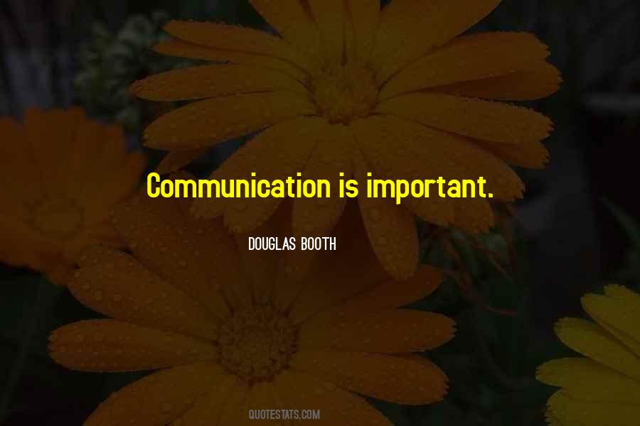 Communication Is Important Quotes #819244