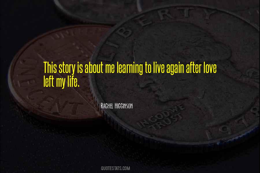 Life Love Learning Quotes #722297