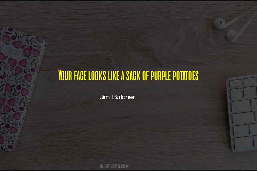 A Sack Of Potatoes Quotes #890951