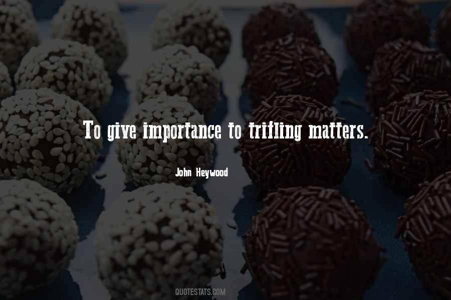 Giving Importance To Others Quotes #521671