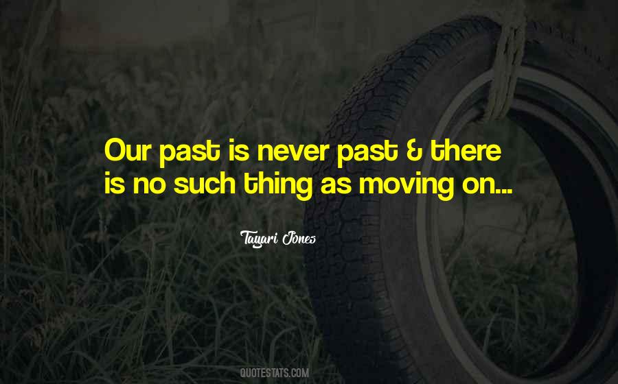 There Is No Past Quotes #365404