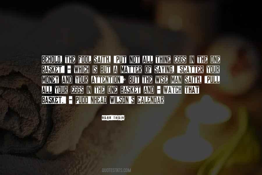 Do Not Put All Your Eggs In One Basket Quotes #1165503