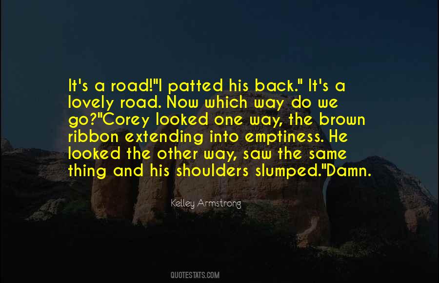 Which Way Do I Go Quotes #1159704