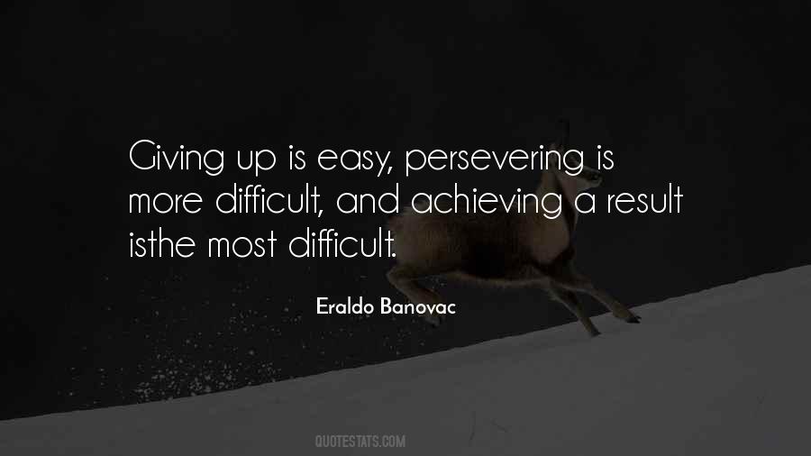 Giving Up Is Easy Quotes #1857171