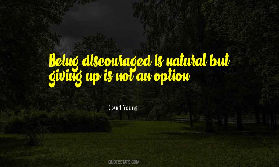 Giving Up Is Not An Option Quotes #401530