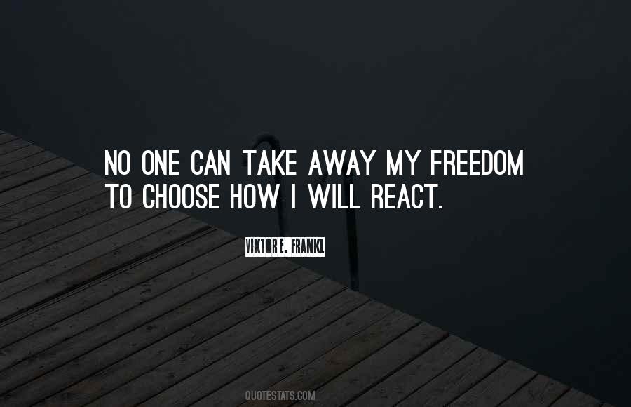 How You Choose To React Quotes #345908