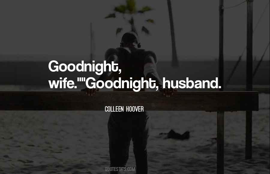 Goodnight Wife Quotes #1063220