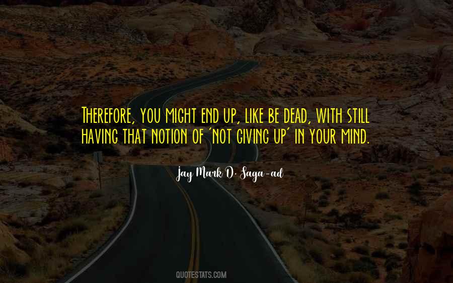 Giving Up Your Life Quotes #1344379