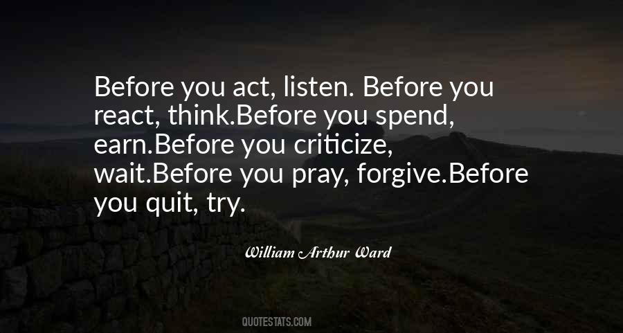 Before You Act Think Quotes #1766273