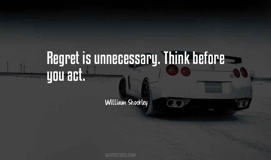 Before You Act Think Quotes #804675