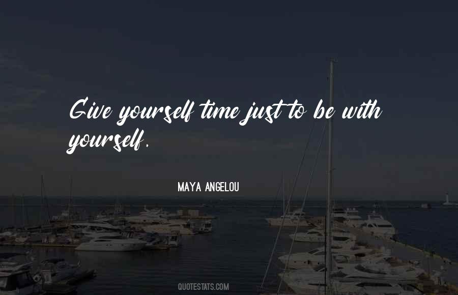 Giving Yourself Time Quotes #1037585