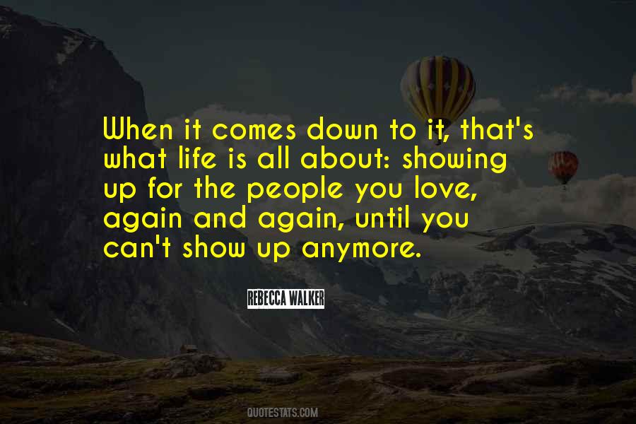 Life Is Showing Up Quotes #454051