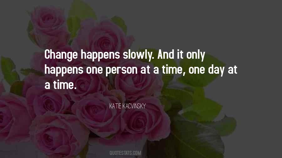 One Person At A Time Quotes #760059