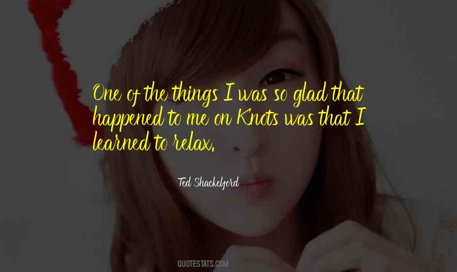 Glad It Happened Quotes #1026632