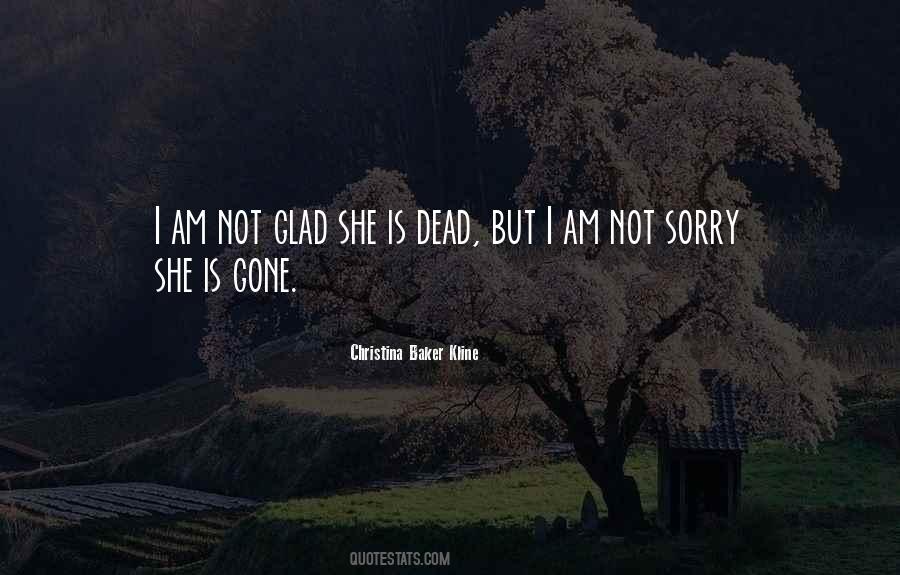 Glad She Is Gone Quotes #131716
