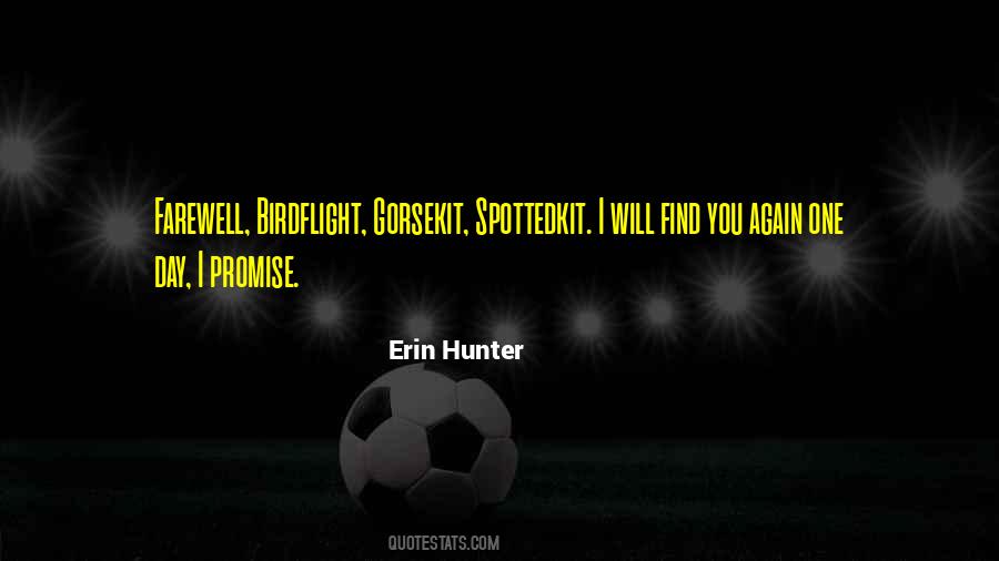 One Day You Will Find Quotes #1327394