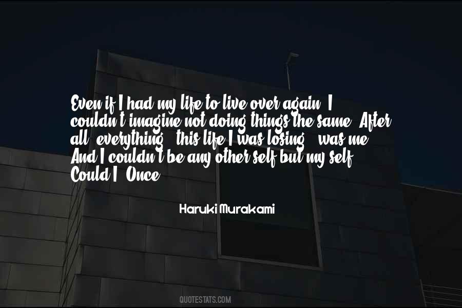Losing My Life Quotes #1713905