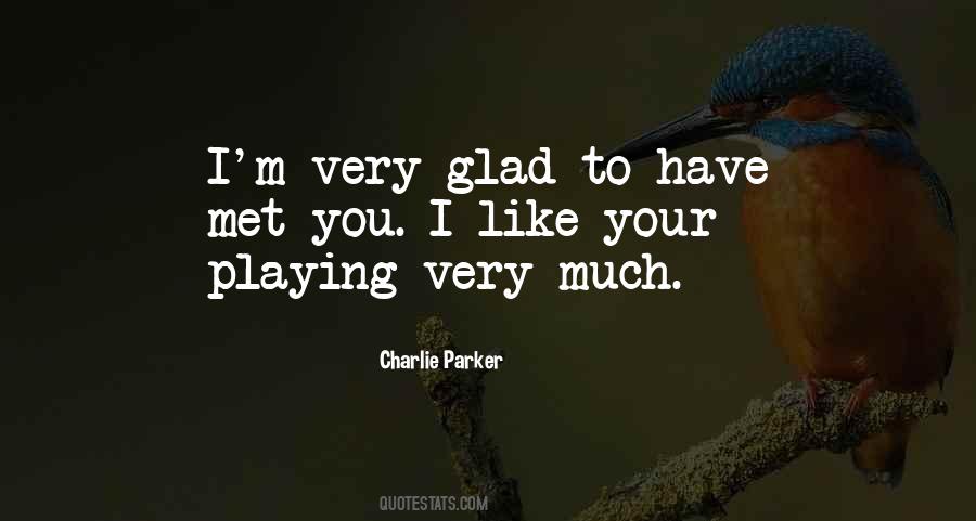 Glad To Have You Quotes #849937
