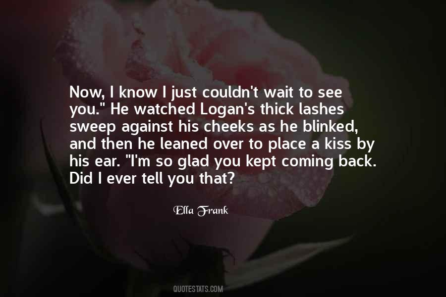 Glad To See You Quotes #1010252