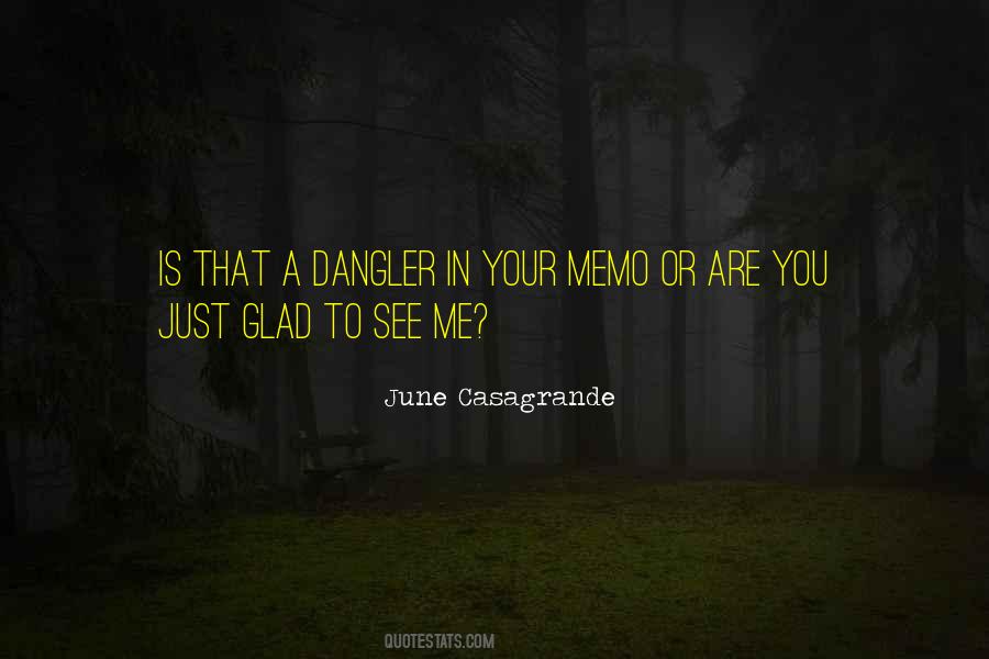 Glad To See You Quotes #1087059