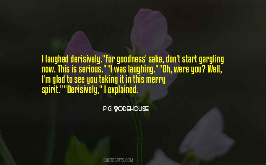 Glad To See You Quotes #1499529