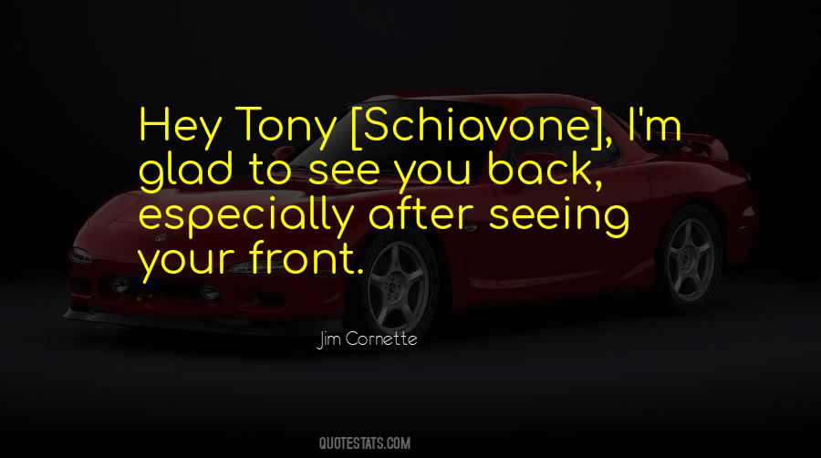 Glad To See You Quotes #1591875