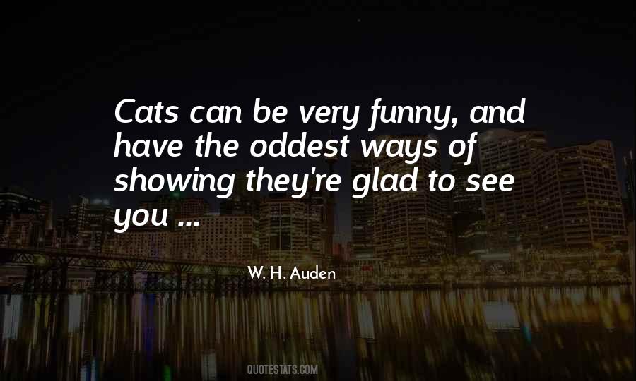 Glad To See You Quotes #1837244