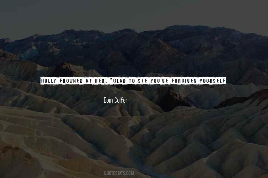 Glad To See You Quotes #1856358