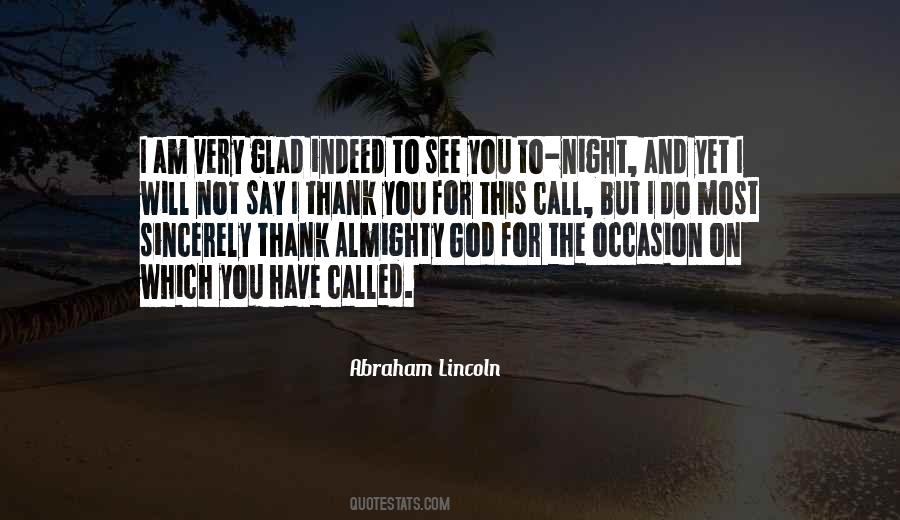 Glad To See You Quotes #658194