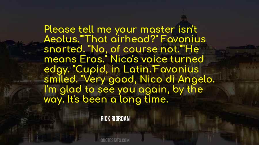 Glad To See You Quotes #818869