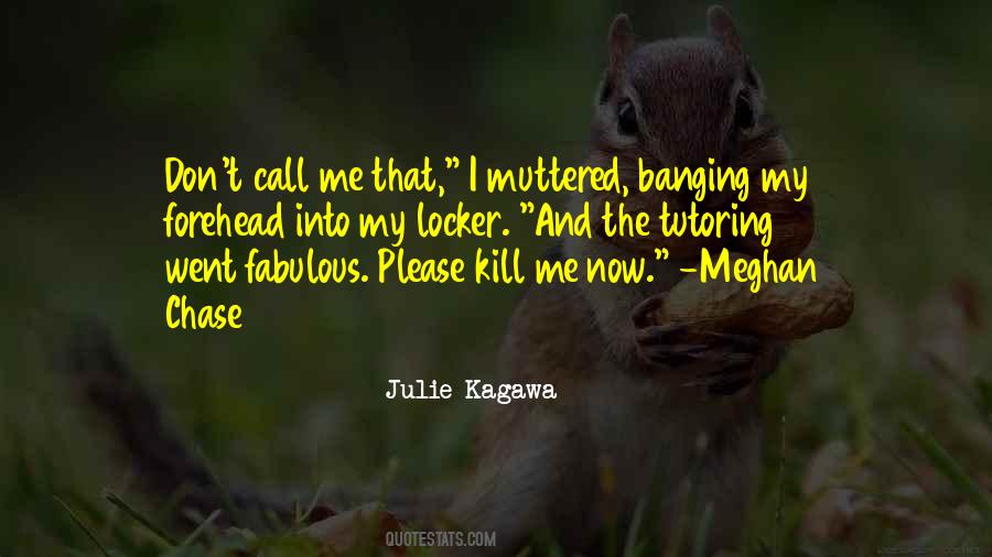 Kill Me Please Quotes #1119836