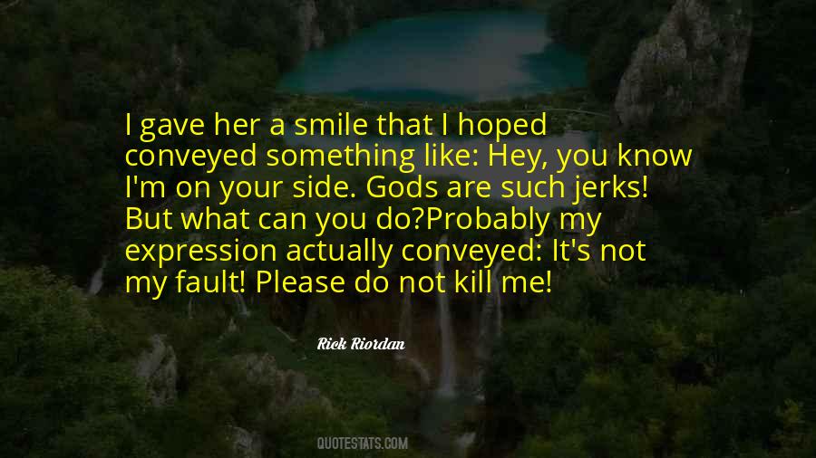 Kill Me Please Quotes #403328
