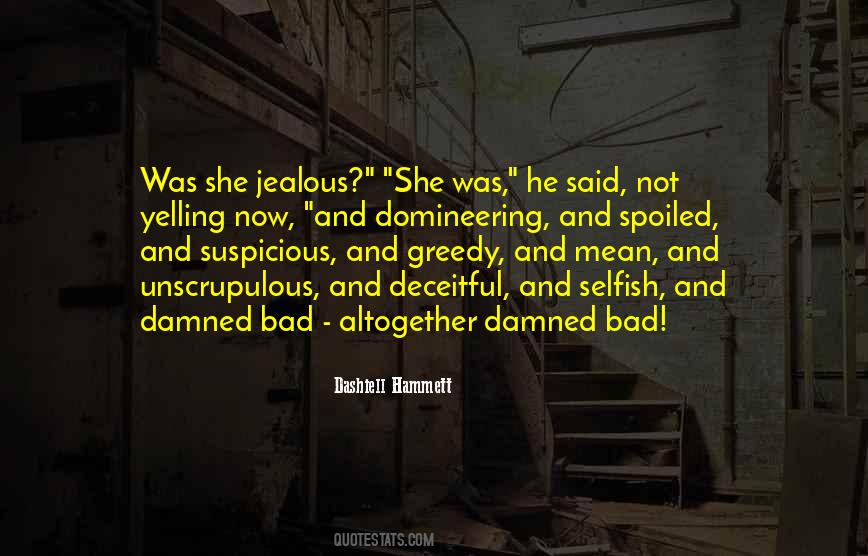 Selfish And Mean Quotes #1226401
