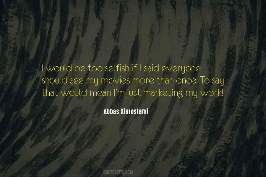 Selfish And Mean Quotes #1868227