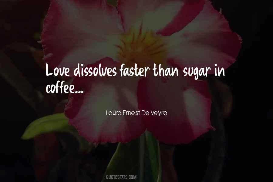 Sugar In My Coffee Quotes #535538