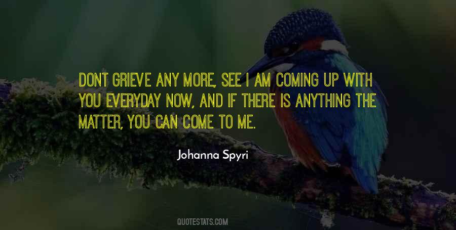 Dont Come To Me Quotes #642296