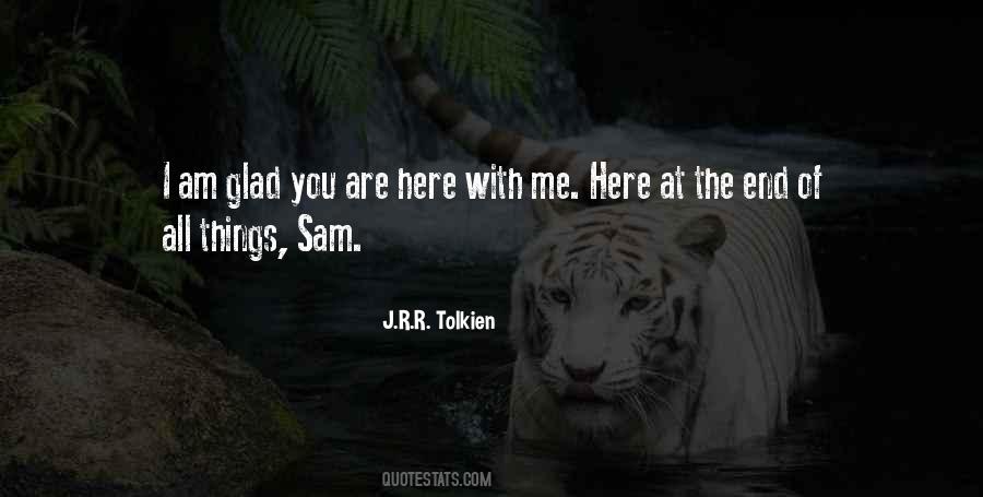 Glad You Are Here Quotes #337605 Glad You Are Here Quotes #337605