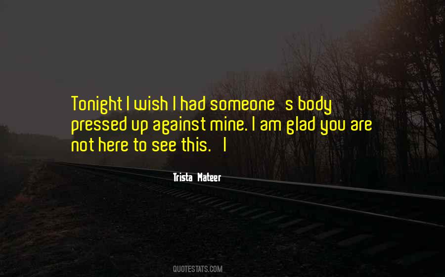 Glad You Are Here Quotes #562630 Glad You Are Here Quotes #562630