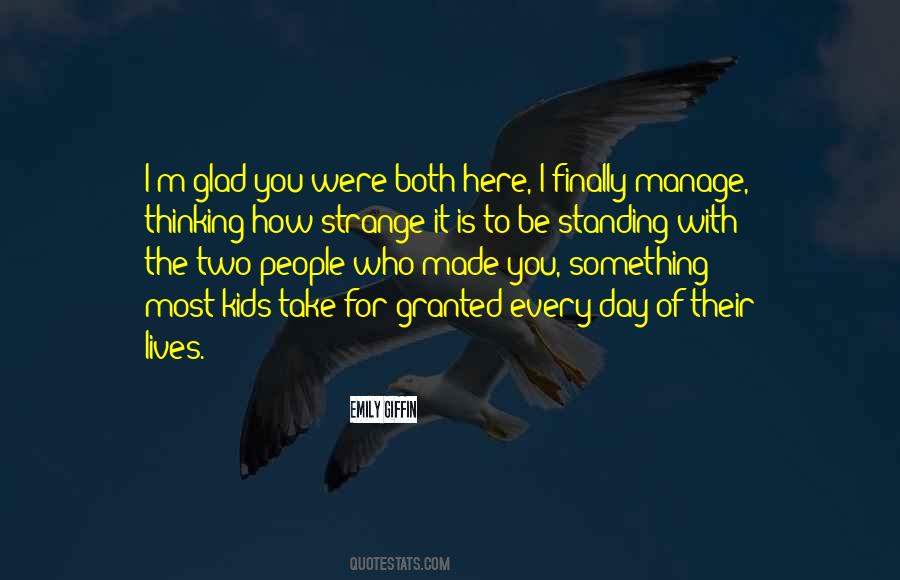 Glad You Are Here Quotes #758320 Glad You Are Here Quotes #758320