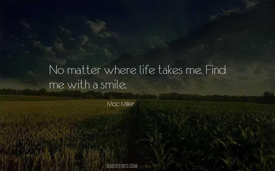 Where Life Takes Me Quotes #738807