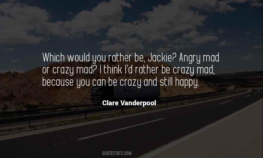 Be Happy Not Angry Quotes #293712