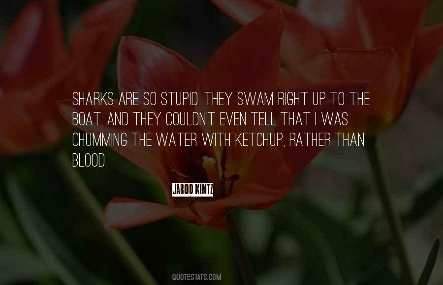 Blood Sharks Quotes #224989 Blood Sharks Quotes #224989