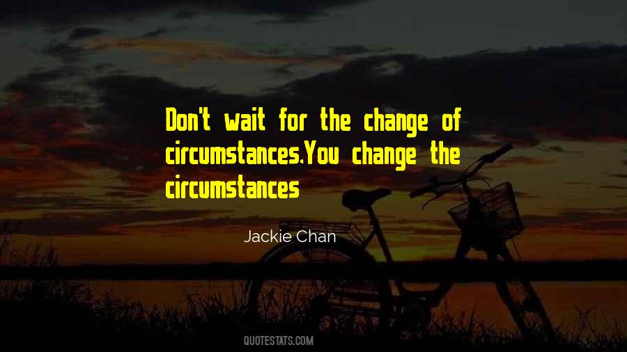 Change Of Circumstances Quotes #988275