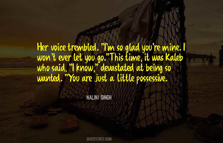 Glad You're Mine Quotes #1321144