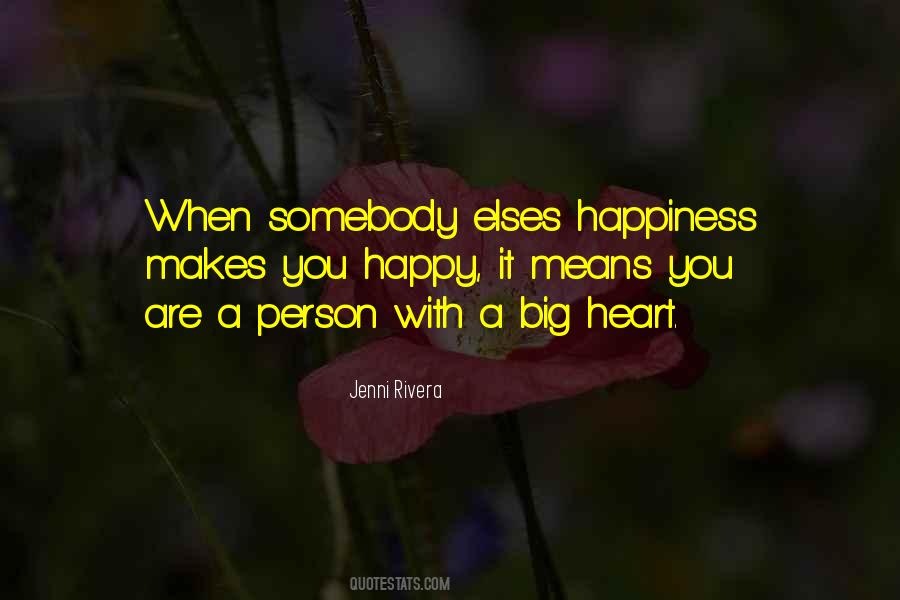 I Have A Big Heart Quotes #228126