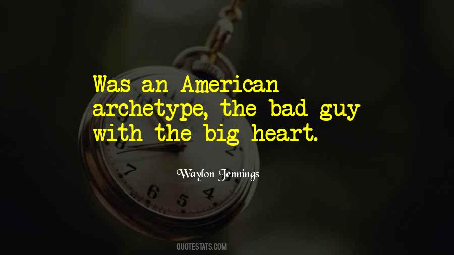 I Have A Big Heart Quotes #283210