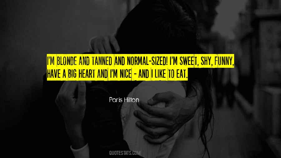 I Have A Big Heart Quotes #655060
